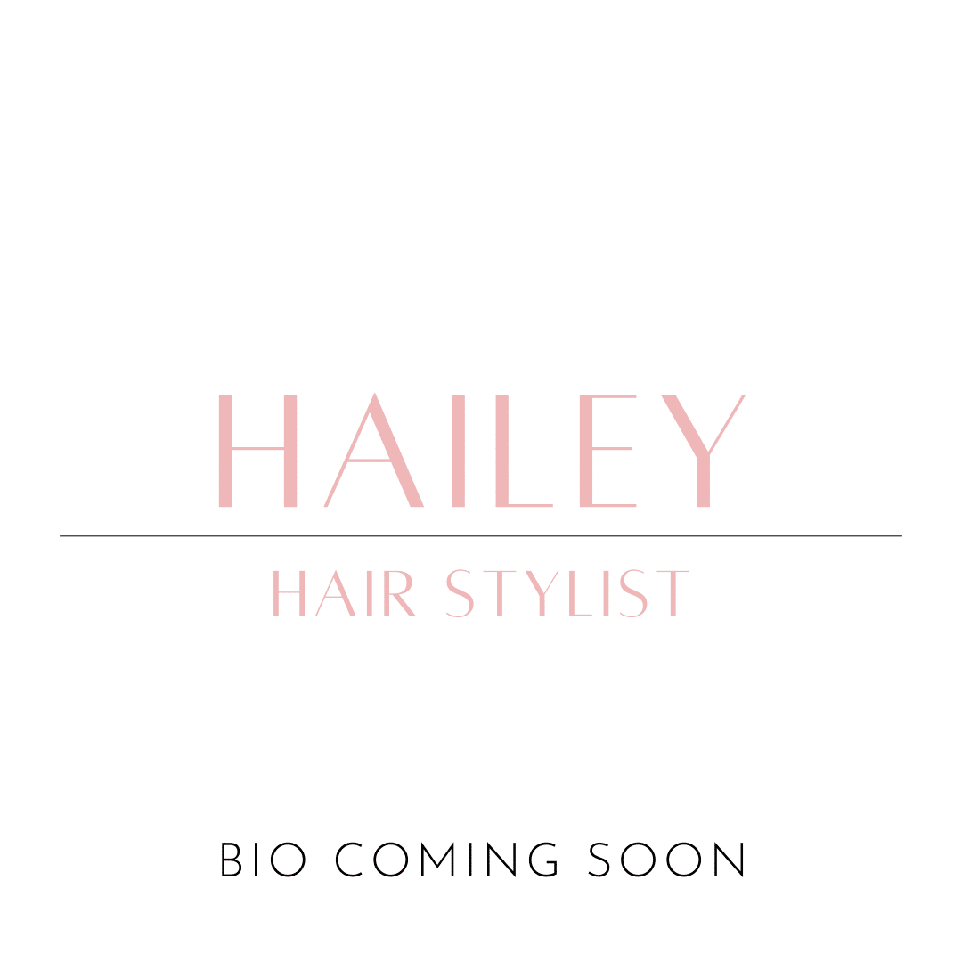 Hailey hair stylist